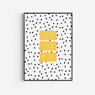 You Are Rad Print - Three colours available Posters, Prints, & Visual Artwork Pretty Average 4x6" Yellow