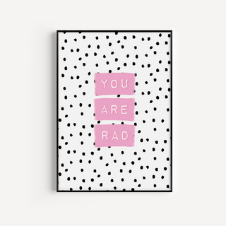 You Are Rad Print - Three colours available Posters, Prints, & Visual Artwork Pretty Average 4x6" Pink