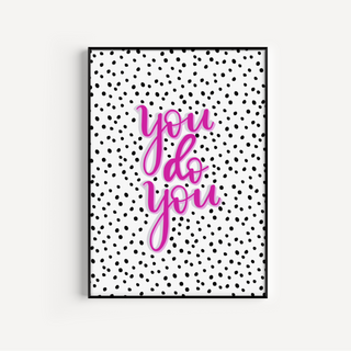 You Do You Print Posters, Prints, & Visual Artwork Pretty Average