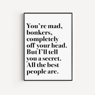 You’re Mad... Alice in Wonderland Quote Print Posters, Prints, & Visual Artwork Pretty Average