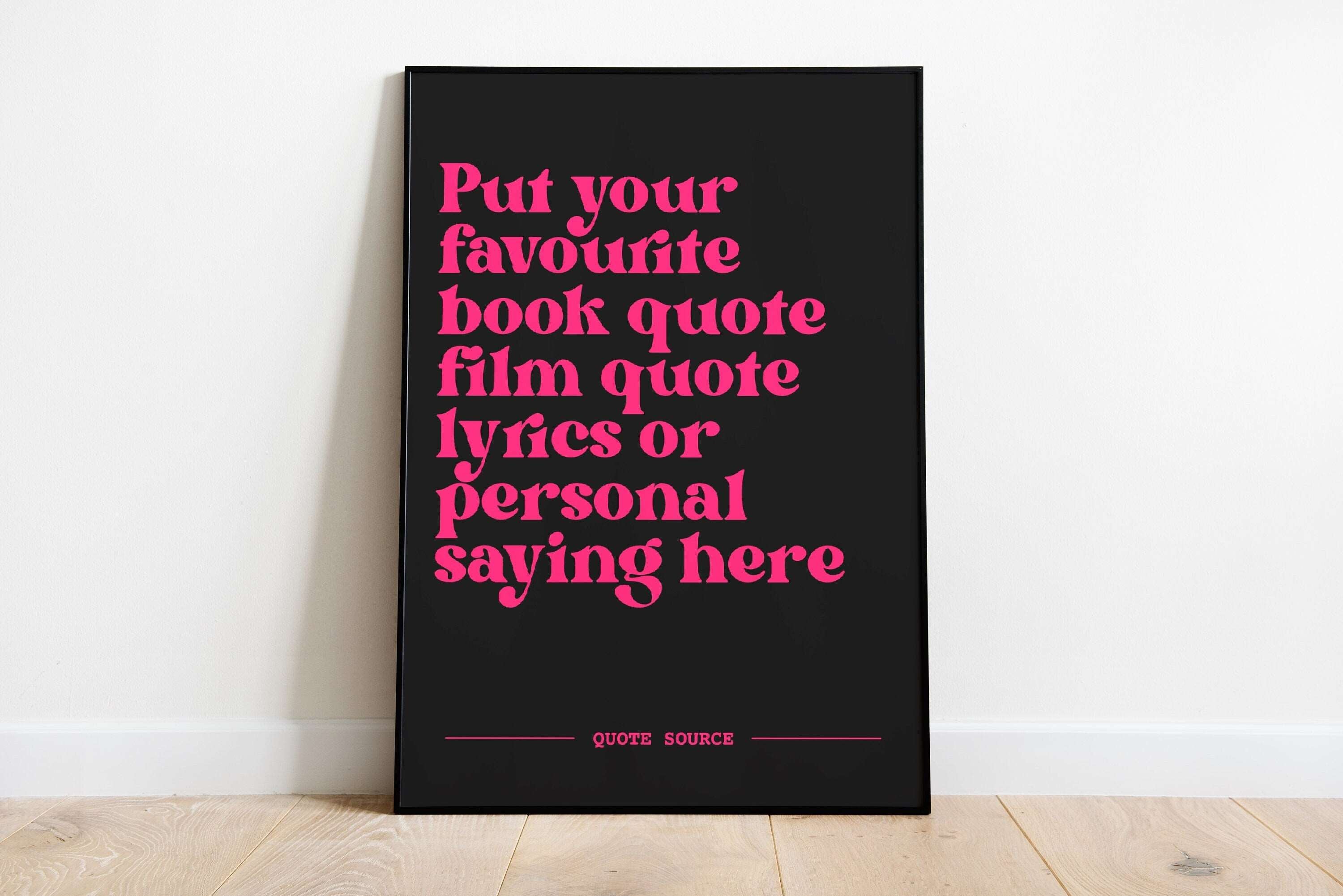 Custom Quote Print 2- Personalised, Lyrics, Book, Film, TV Quotes Posters, Prints, & Visual Artwork Pretty Average 4x6 Black and Pink 