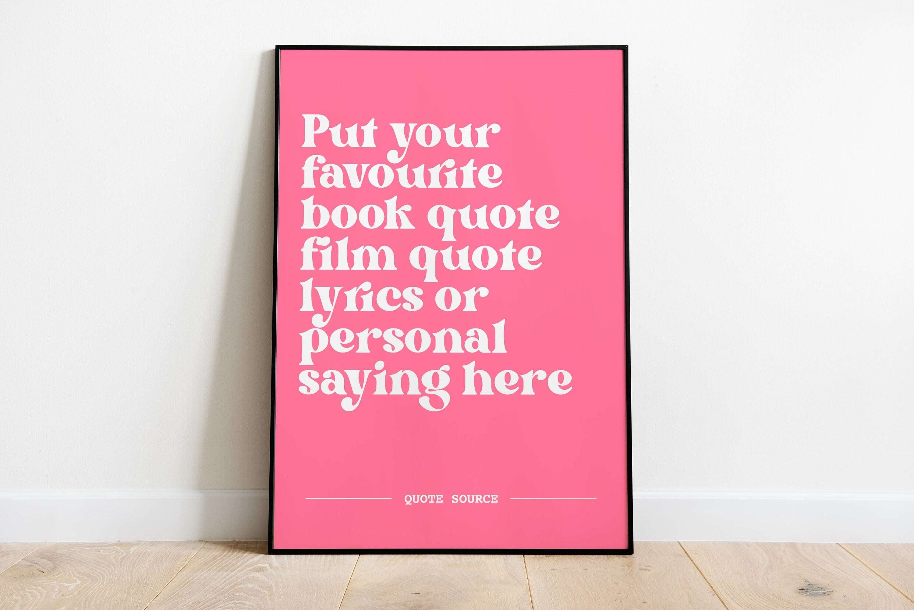 Custom Quote Print 2- Personalised, Lyrics, Book, Film, TV Quotes Posters, Prints, & Visual Artwork Pretty Average 4x6 Pink and White 