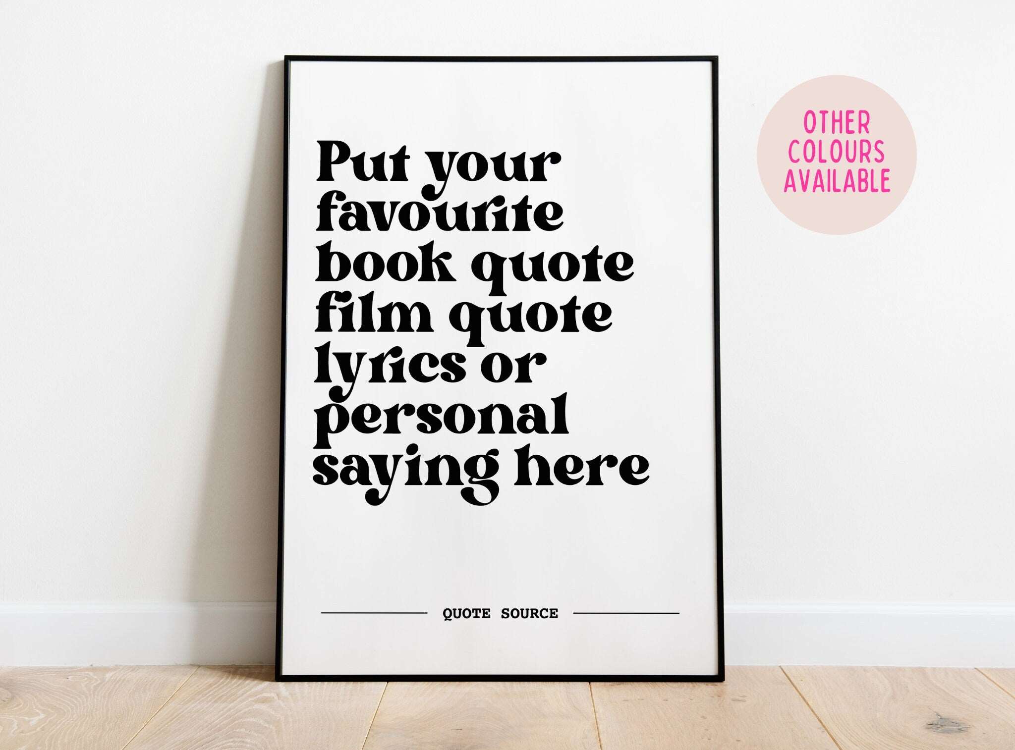 Custom Quote Print 2- Personalised, Lyrics, Book, Film, TV Quotes Posters, Prints, & Visual Artwork Pretty Average 4x6 White and Black 