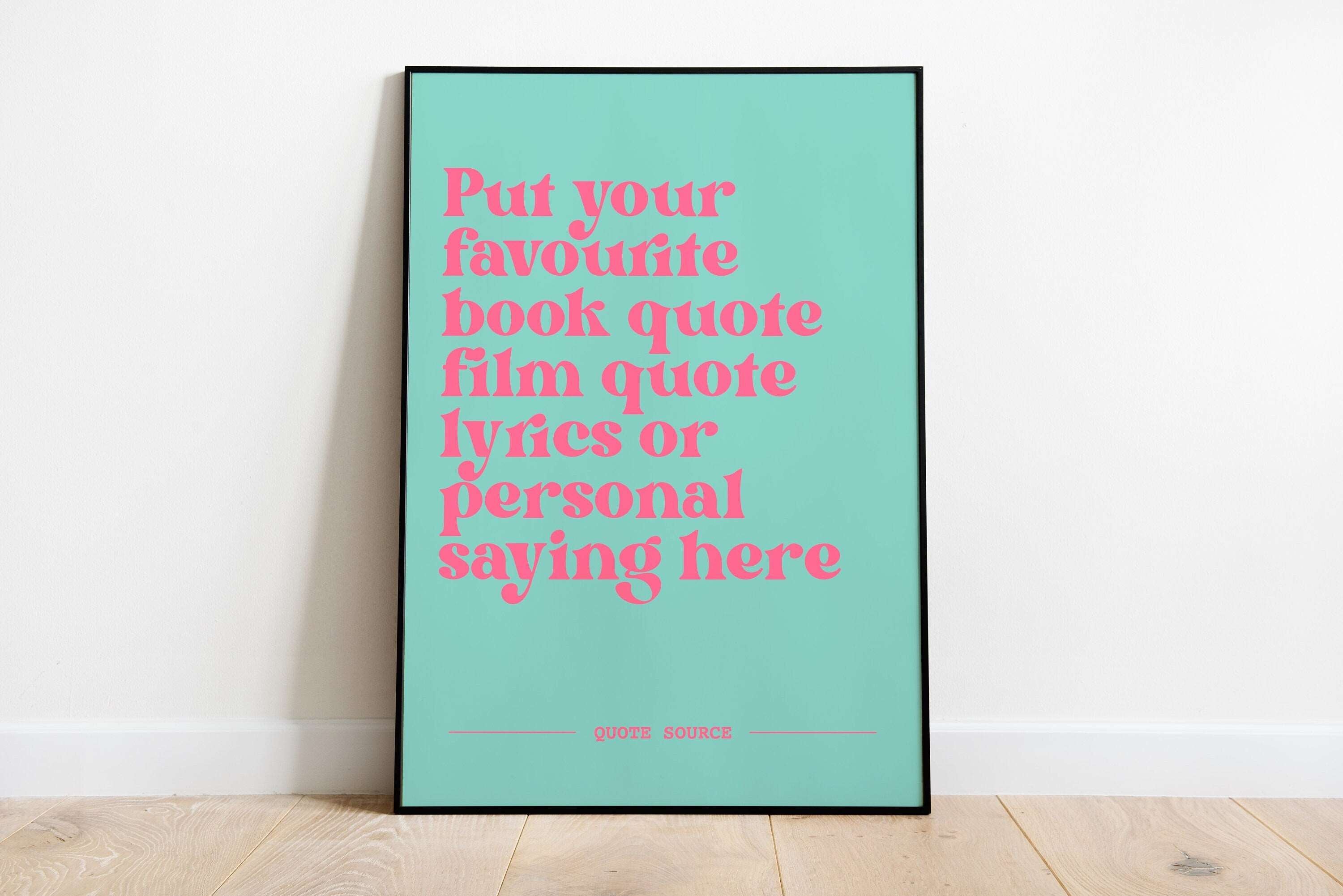 Custom Quote Print 2- Personalised, Lyrics, Book, Film, TV Quotes Posters, Prints, & Visual Artwork Pretty Average 4x6 Blue and Pink 