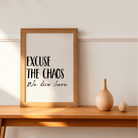 Excuse the Chaos Print Posters, Prints, & Visual Artwork Pretty Average   