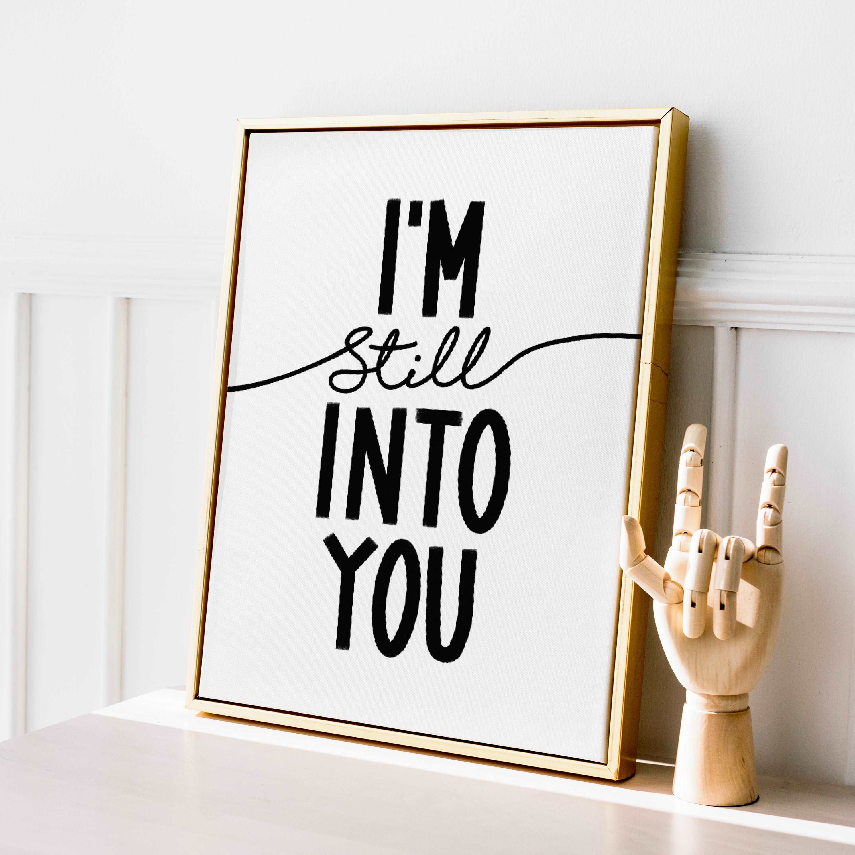 I’m still into you, Print Posters, Prints, & Visual Artwork Pretty Average   