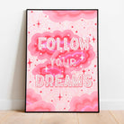 Follow Your Dreams Print Posters, Prints, & Visual Artwork Pretty Average   