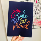 You Make Me So Proud Print Posters, Prints, & Visual Artwork Pretty Average   