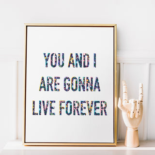 Live Forever Print Posters, Prints, & Visual Artwork Pretty Average