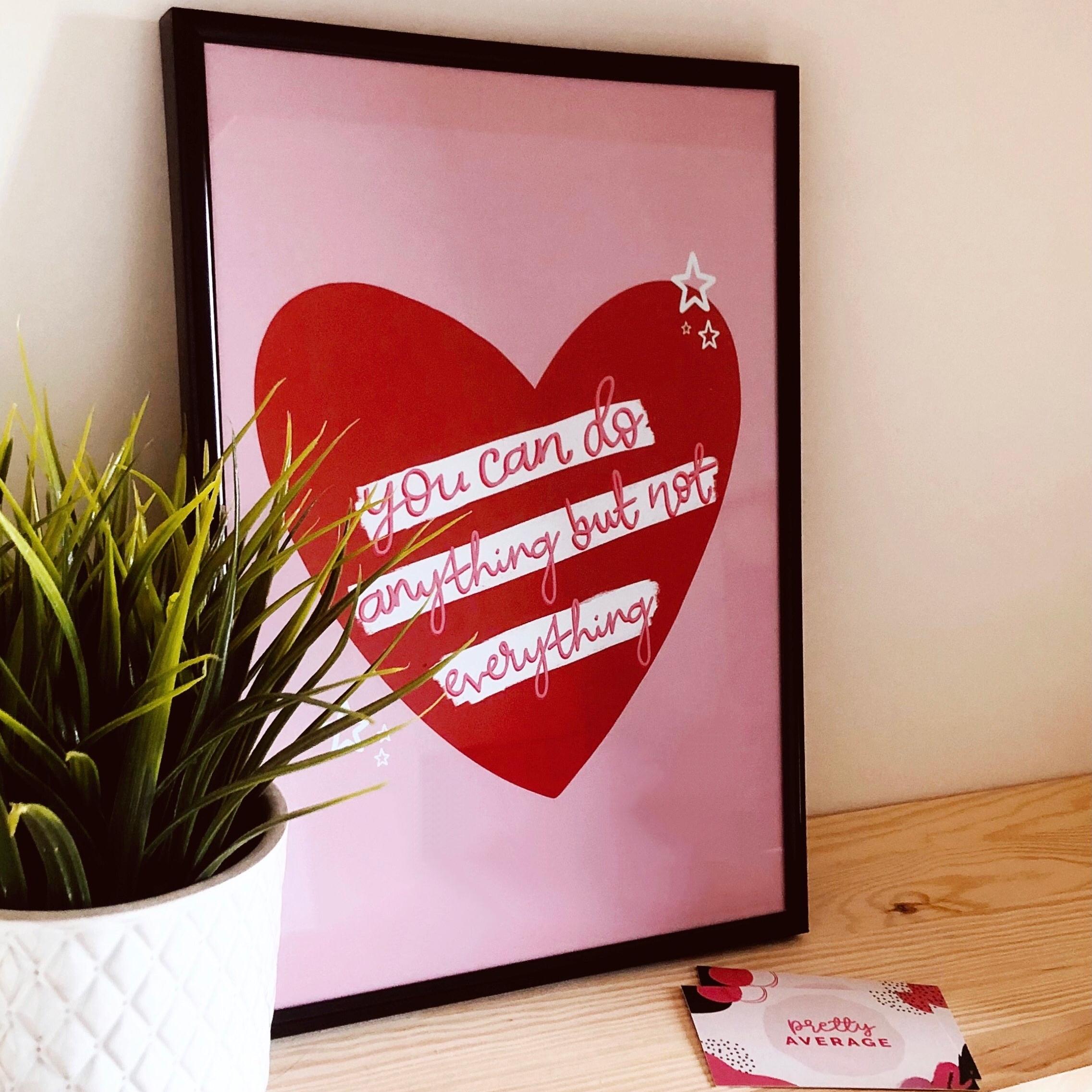 You Can Do Anything, But Not Everything Print Posters, Prints, & Visual Artwork Pretty Average