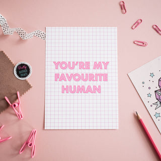 You’re My Favourite Human Print Posters, Prints, & Visual Artwork Pretty Average