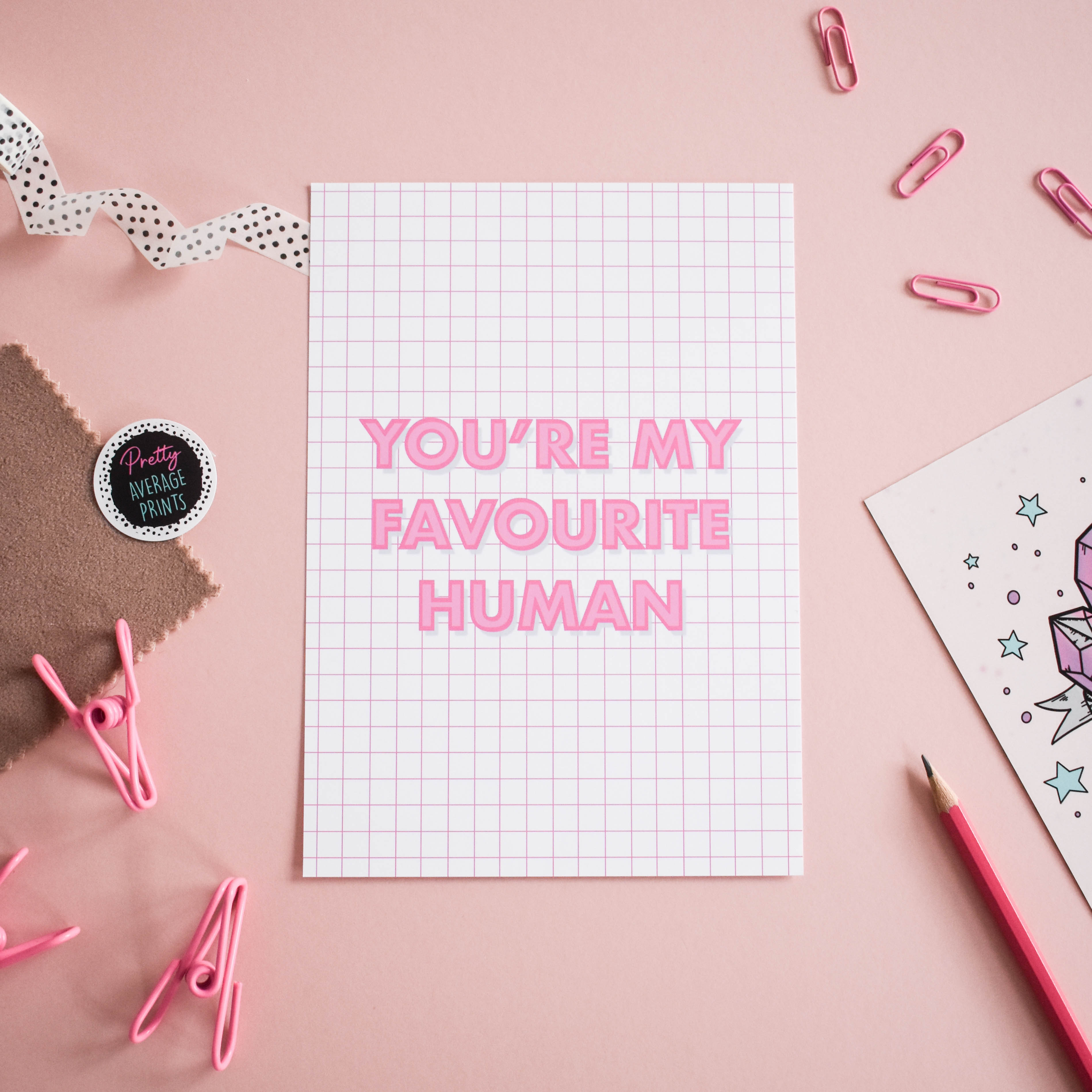 You’re My Favourite Human Print Posters, Prints, & Visual Artwork Pretty Average